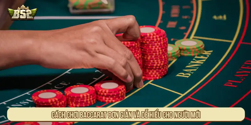 Cách Chơi Baccarat Đơn Giản Chi Tiết Cho Người Mới Bắt Đầu Cách chơi Baccarat đơn giản và dễ hiểu cho người mới