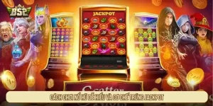 Cách chơi Nổ hũ dễ hiểu và cơ chế trúng jackpot