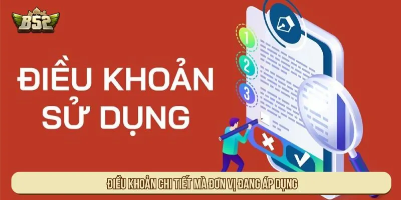 Điều Khoản Dịch Vụ B52 Với Quy Định Và Quyền Lợi Hội Viên Điều khoản chi tiết mà đơn vị đang áp dụng