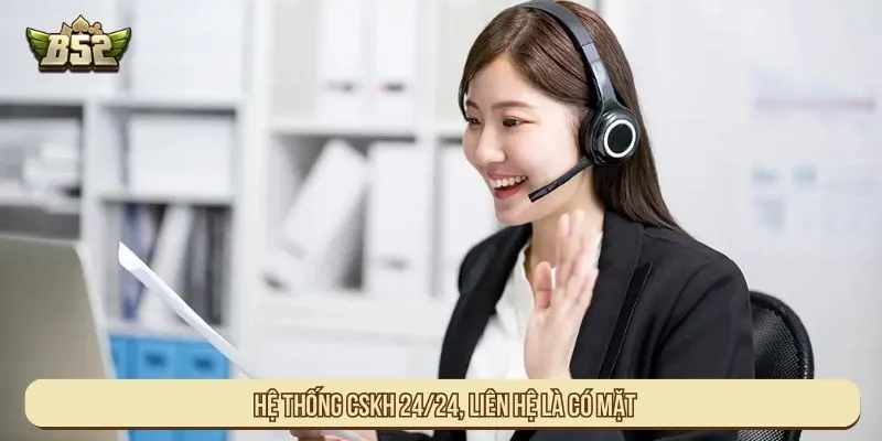 Giới Thiệu B52 Tổng Quan Về Cổng Game Hàng Đầu Châu Á Hệ thống CSKH 24/24, liên hệ là có mặt