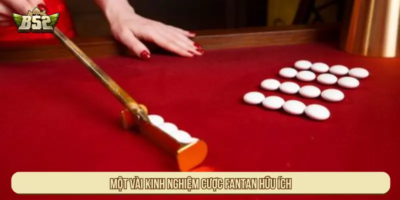 Cách Chơi Fantan B52 Chi Tiết Với Các Cửa Cược Cụ Thể Một vài kinh nghiệm cược Fantan hữu ích