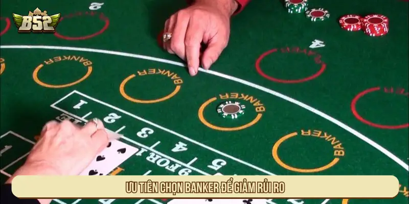 Cách Chơi Baccarat Đơn Giản Chi Tiết Cho Người Mới Bắt Đầu Ưu tiên chọn Banker để giảm rủi ro